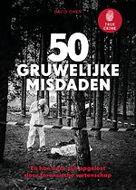 True Crime - 50 gruwelijke misdaden