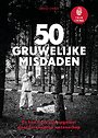 True Crime - 50 gruwelijke misdaden True Crime - 50 gruwelijke misdaden