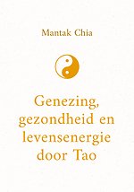 Genezing, gezondheid en levensenergie door Tao