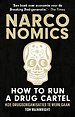 Narconomics: How to Run a Drug Cartel
