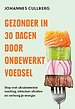 Gezonder in 30 dagen door onbewerkt voedsel