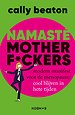 Namasté motherf*ckers