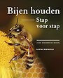 Bijen houden stap voor stap Bijen houden stap voor stap