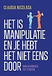 Het is manipulatie en je hebt het niet eens door