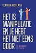 Het is manipulatie en je hebt het niet eens door