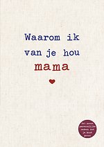 Waarom ik van je hou mama