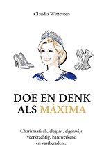 Doe en denk als Máxima