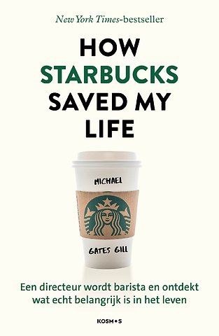 How Starbucks saved my life - Nederlandse editie