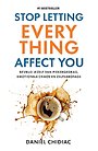 Stop Letting Everything Affect You
