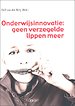 Onderwijsinnovatie: geen verzegelde lippen meer Onderwijsinnovatie: geen verzegelde lippen meer