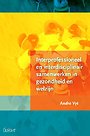 Interprofessioneel en interdisciplinair samenwerken in gezondheid en welzijn Interprofessioneel en interdisciplinair samenwerken in gezondheid en welzijn
