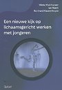 Een nieuwe kijk op lichaamsgericht werken met jongeren Een nieuwe kijk op lichaamsgericht werken met jongeren