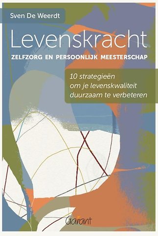 Levenskracht, zelfzorg en persoonlijk meesterschap