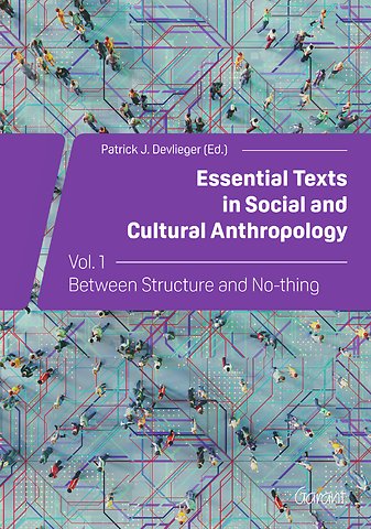 Essential Texts in Social and Cultural Anthropology Vol. 1 Between Structure and No-thing