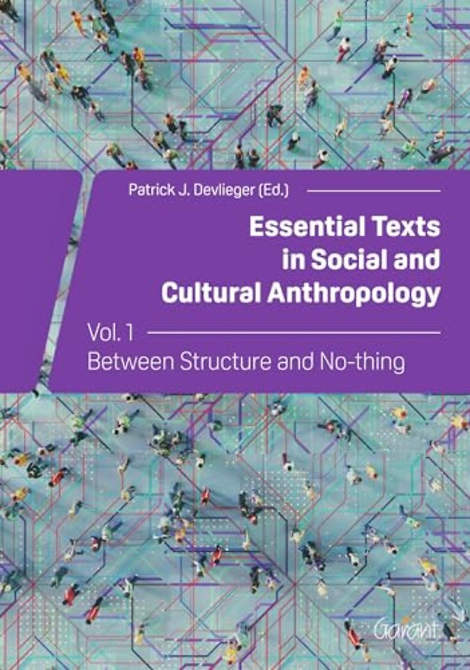 Essential Texts in Social and Cultural Anthropology Vol. 1 Between Structure and No-thing