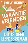 Dit is geen liefdesroman & Vakantievrienden