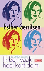 Ik ben vaak heel kort dom