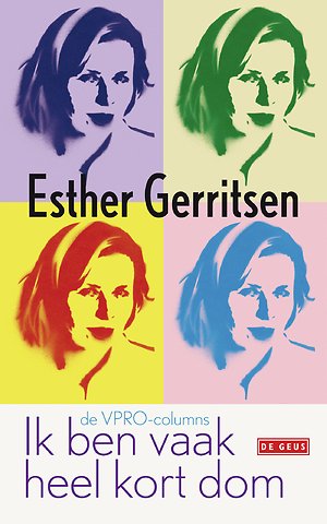 Ik ben vaak heel kort dom