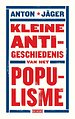 Kleine anti-geschiedenis van het populisme Kleine anti-geschiedenis van het populisme