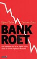 Bankroet - Hoe bankiers ons in de ergste crisis sinds de Grote Depressie stortten