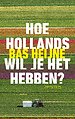 Hoe Hollands wil je het hebben?