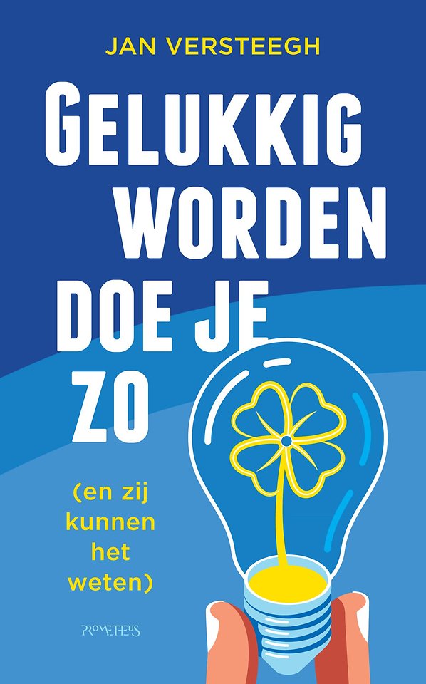 Gelukkig worden doe je zo Gelukkig worden doe je zo