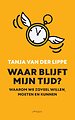 Waar blijft mijn tijd? Waar blijft mijn tijd?
