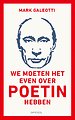 We moeten het even over Poetin hebben We moeten het even over Poetin hebben