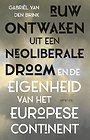 Ruw ontwaken uit de neoliberale droom Ruw ontwaken uit de neoliberale droom