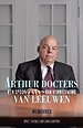 Arthur Docters van Leeuwen - Een spoor van vernieuwing Arthur Docters van Leeuwen - Een spoor van vernieuwing