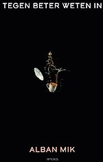 Tegen beter weten in Tegen beter weten in