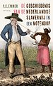 De geschiedenis van de Nederlandse slavernij in een notendop De geschiedenis van de Nederlandse slavernij in een notendop