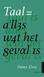 Taal is alles wat het geval is