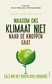 Waarom ons klimaat niet naar de knoppen gaat Waarom ons klimaat niet naar de knoppen gaat