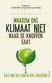 Waarom ons klimaat niet naar de knoppen gaat Waarom ons klimaat niet naar de knoppen gaat