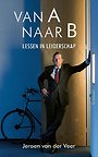 Van A naar B - Lessen in leiderschap
