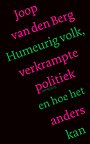 Humeurig volk, verkrampte politiek en hoe het anders kan Humeurig volk, verkrampte politiek en hoe het anders kan