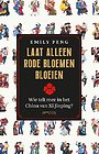 Laat alleen rode bloemen bloeien Laat alleen rode bloemen bloeien