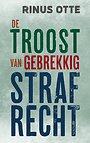 De troost van gebrekkig strafrecht De troost van gebrekkig strafrecht