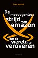 De meedogenloze strijd van Amazon om de wereld te veroveren De meedogenloze strijd van Amazon om de wereld te veroveren