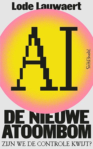 AI. De nieuwe atoombom