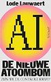 AI. De nieuwe atoombom AI. De nieuwe atoombom