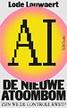 AI. De nieuwe atoombom AI. De nieuwe atoombom