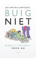 Buig niet