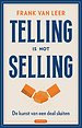 Telling is not selling Telling is not selling