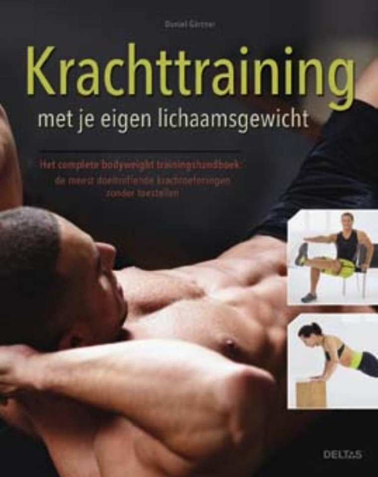 Resistent inleveren Portaal Krachttraining met je eigen lichaamsgewicht door Daniel Gartner -  Managementboek.nl