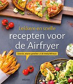 Lekkere en snelle recepten voor de Airfryer