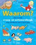 Waarom? Een eerste vraag- en antwoordboek voor kinderen van 5 tot 8 jaar