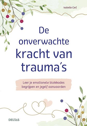 De onverwachte kracht van trauma's