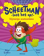 Scheetman lost het op! Slijmerige snotzombies